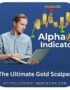Alpha Indicator | The Ultimate Gold Scalper